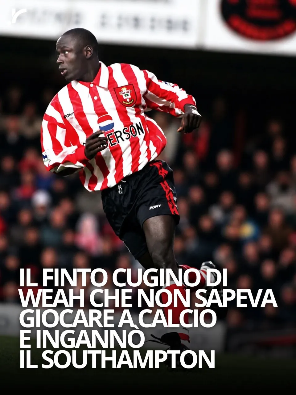 Ali Dia è entrato nella storia della Premier League senza quasi saper giocare a…